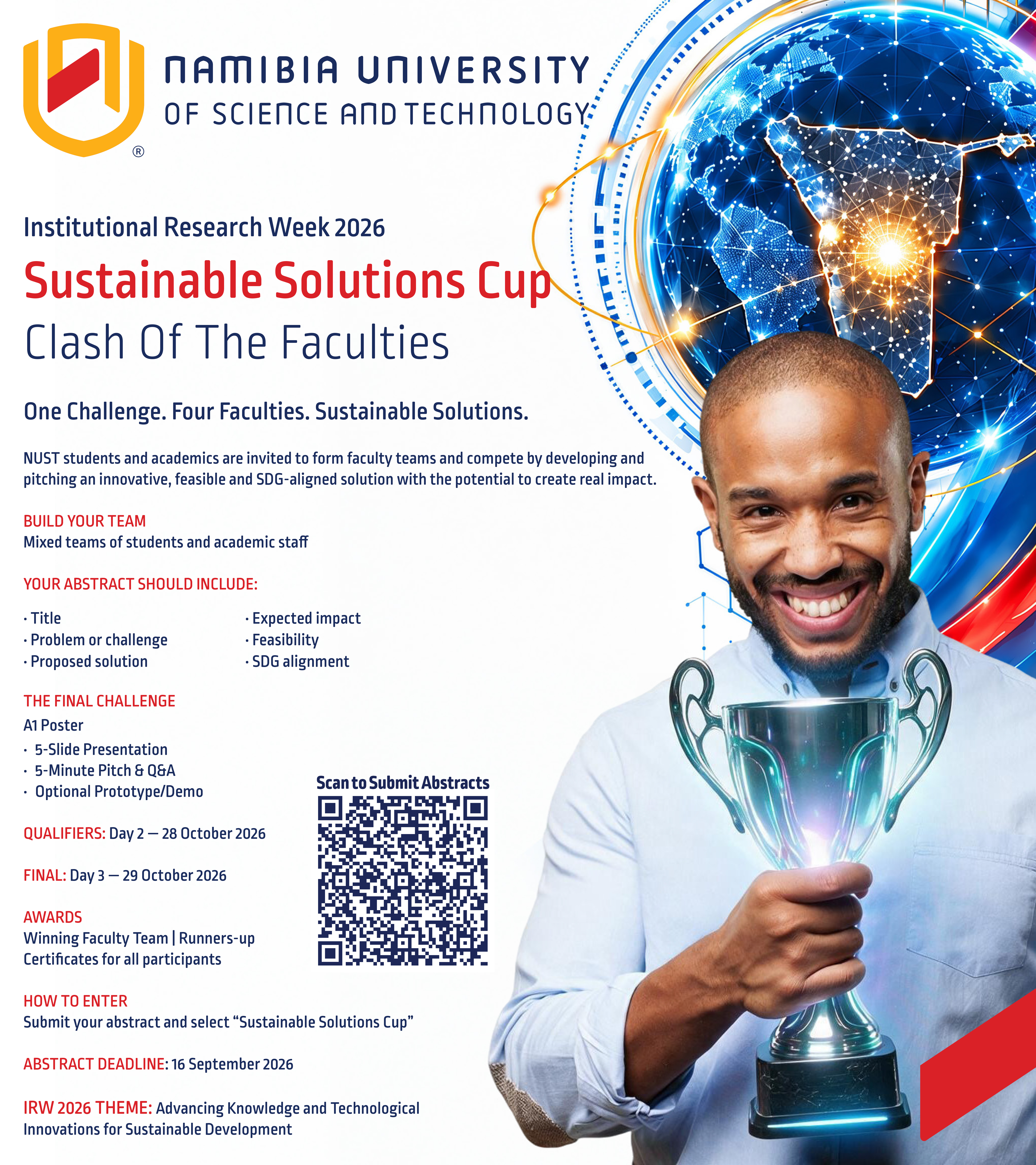 Sustainable Solutions Cup — Clash of the Faculties, NUST Institutional Research Week 2026. Mixed teams of students and academic staff pitch an innovative, feasible and SDG-aligned solution. Abstract deadline 16 September 2026. Qualifiers 28 October 2026, Final 29 October 2026.